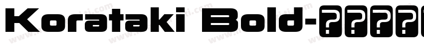 Korataki Bold字体转换